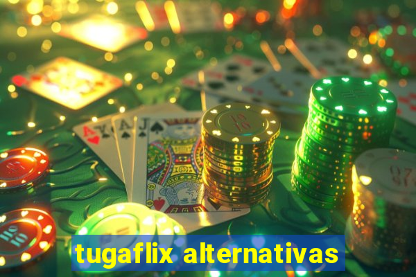 tugaflix alternativas